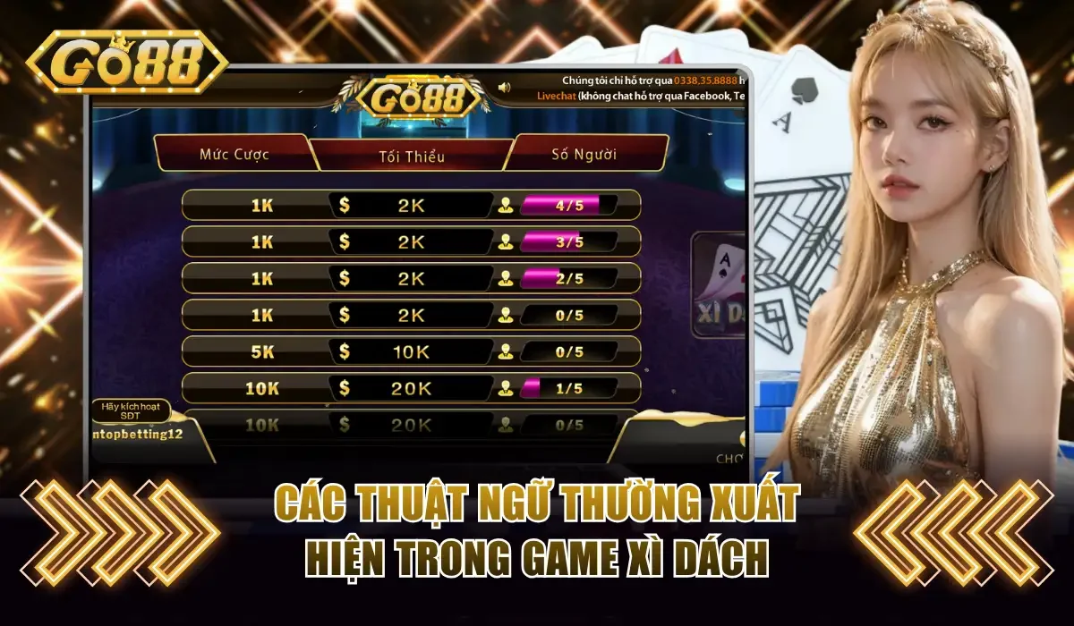 Chơi Xì Dách Go88 Online Ăn Tiền Thật Thắng Lớn Dễ Dàng 4 Các thuật ngữ thường xuất hiện trong game xì dách