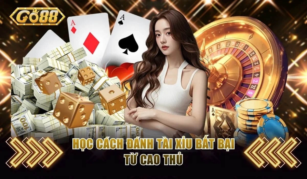 Tài Xỉu MD5 Go88 - Bí Kíp Cần Nhớ Để Không Bị Cháy Ví 4 Học cách đánh tài xỉu bất bại từ cao thủ