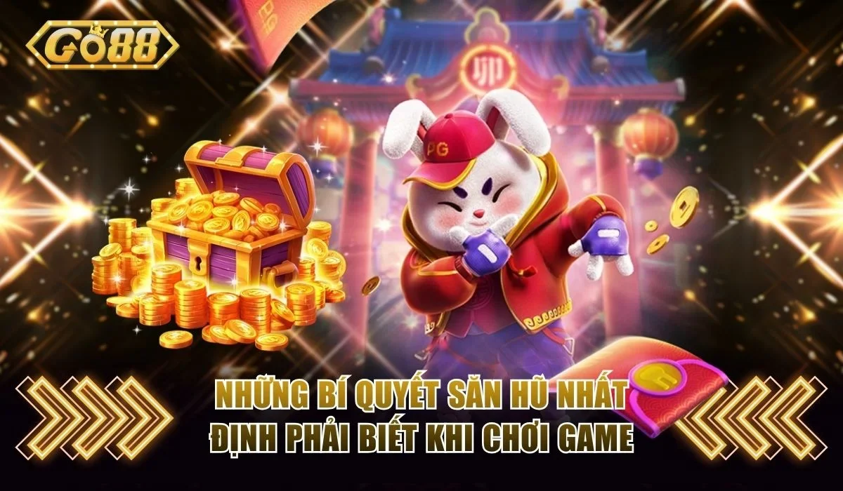 Mèo Tài Lộc Go88 - Khám Phá Những Bí Quyết Săn Thưởng Lớn 4 Những bí quyết săn hũ nhất định phải biết khi chơi game