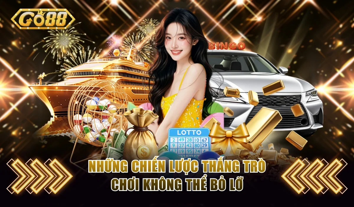 Chơi Lô Đề 1 Ăn 99 Go88 Và Đảm Bảo Thắng Lớn Mỗi Ngày 4 Những chiến lược thắng trò chơi không thể bỏ lỡ