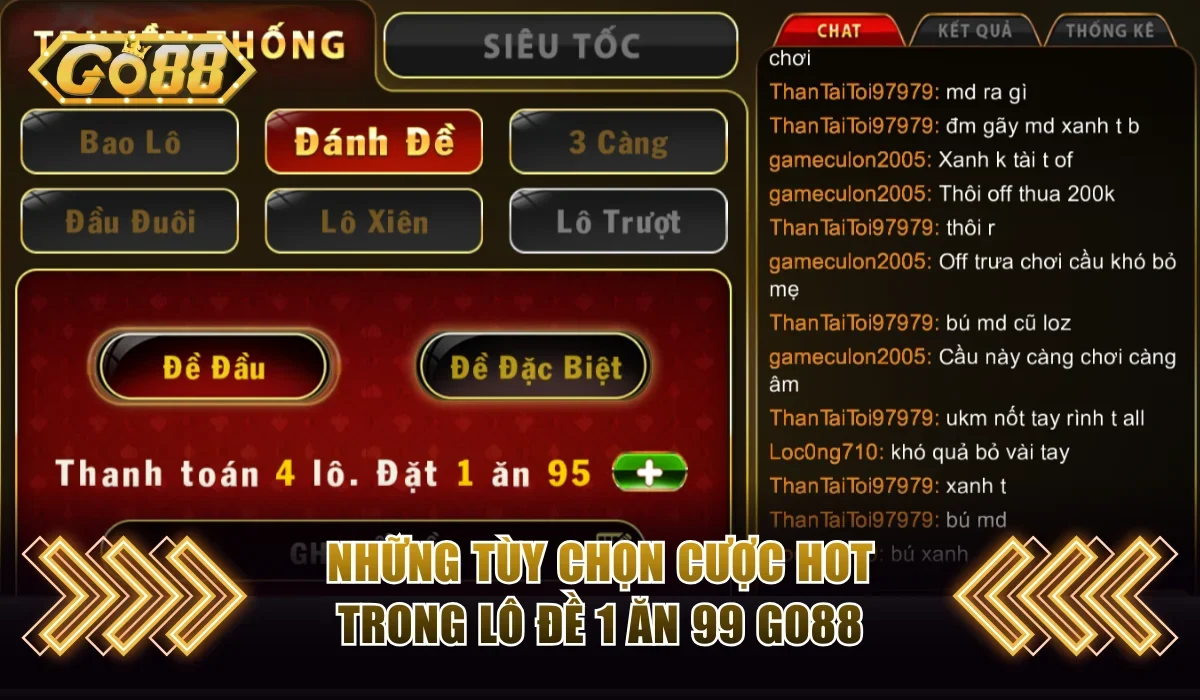 Chơi Lô Đề 1 Ăn 99 Go88 Và Đảm Bảo Thắng Lớn Mỗi Ngày 3 Những tùy chọn cược hot trong lô đề 1 ăn 99 Go88