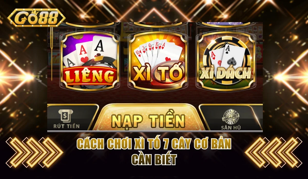 Cách Chơi Xì Tố 7 Cây Đầy Đủ, Dễ Hiểu Dành Cho Người Mới 2 Cách chơi xì tố 7 cây cơ bản cần biết