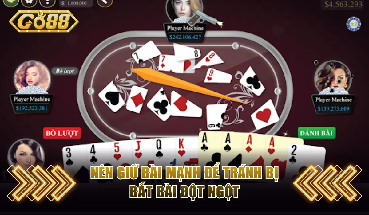 Mẹo Chơi Tiến Lên Đếm Lá GO88 Giúp Lật Kèo Hiệu Quả 3 Nên giữ bài mạnh để tránh bị bắt bài đột ngột