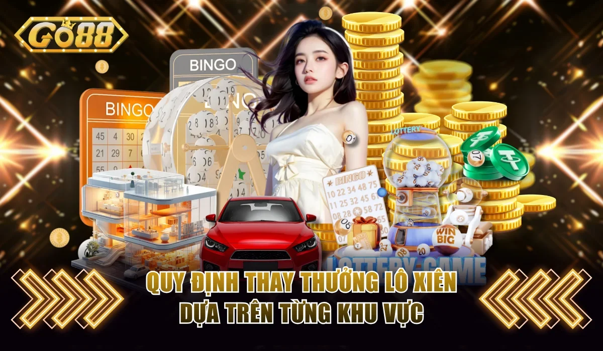 Cách Chơi Lô Xiên Đơn Giản, Dễ Trúng Cho Người Mới Bắt Đầu 3 Quy định thay thưởng lô xiên dựa trên từng khu vực